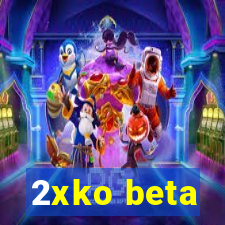 2xko beta